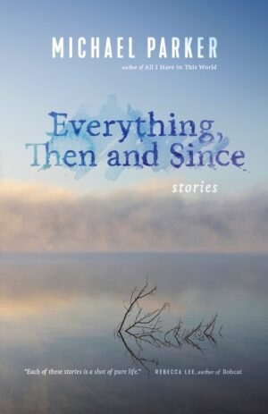 Everything. Then and Since