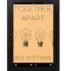 Together, Apart (eBook) by Ben Hoffman