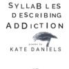 Three Syllables Describing Addiction by Kate Daniels - Image 3