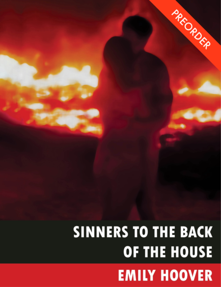 Sinners to the Back of the House by Emily Hoover (Inch #63)